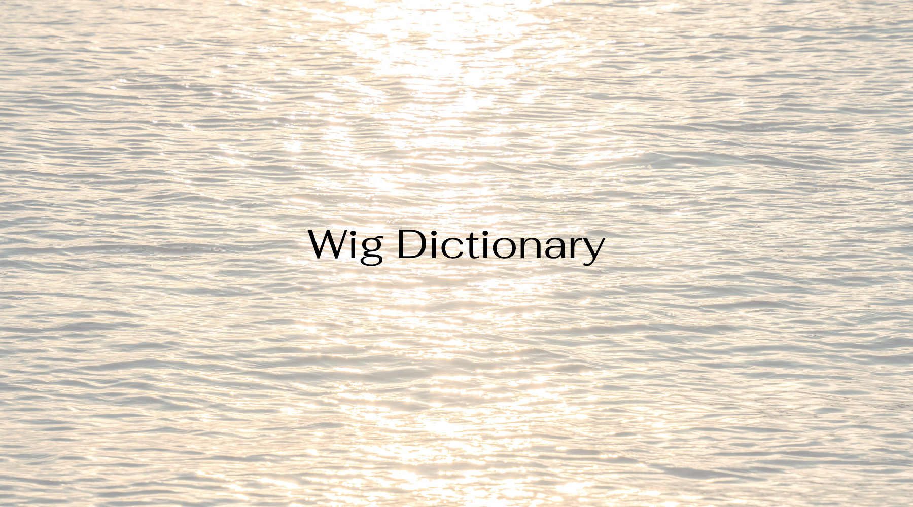 Wig Dictionary