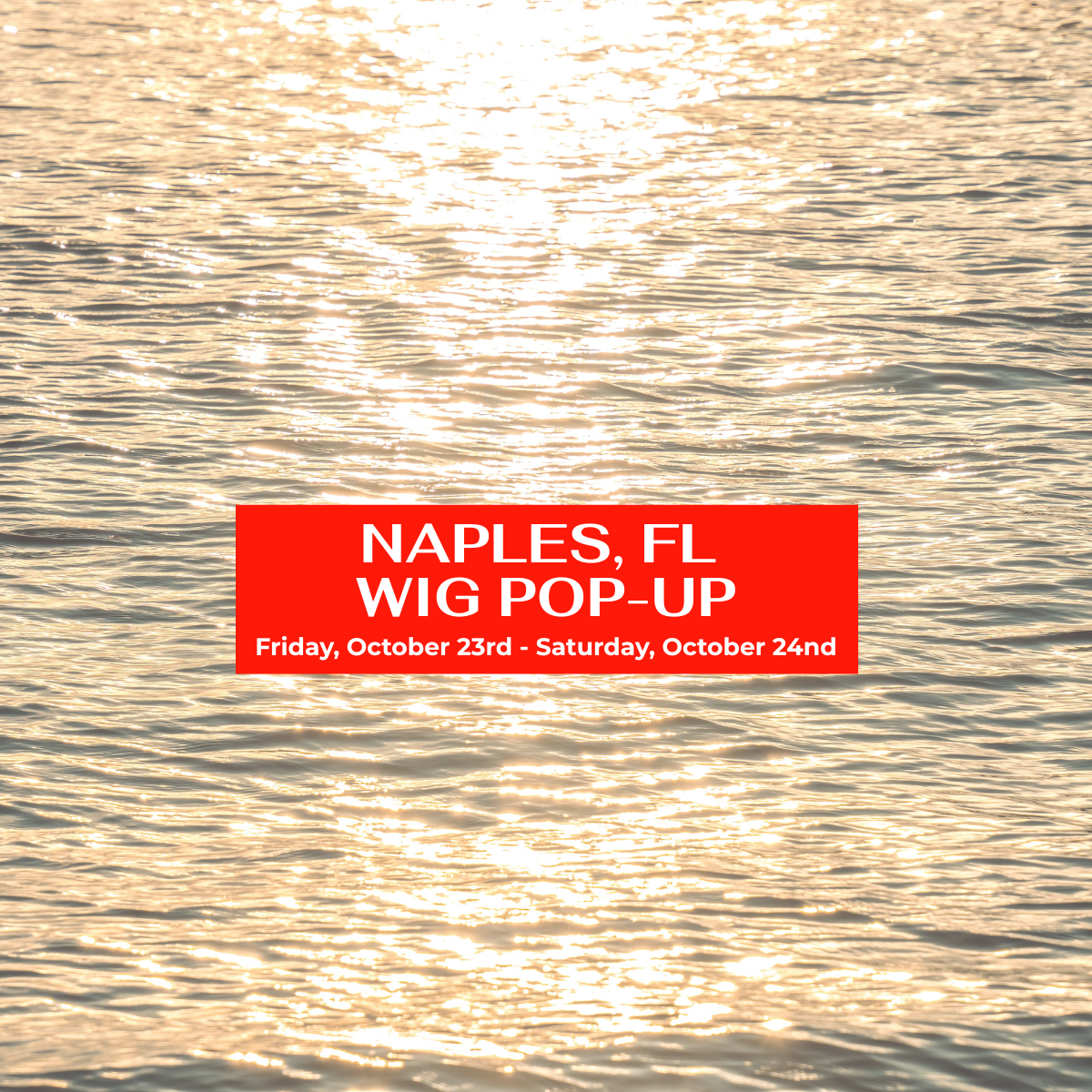 Naples Florida Wig Pop Up Event