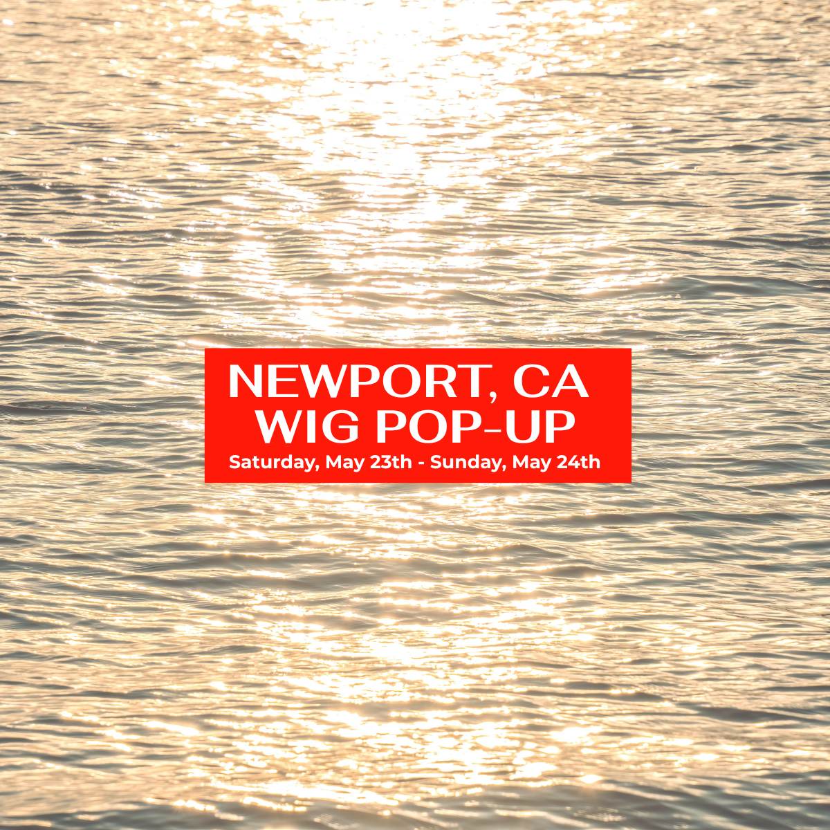 Newport California Wig Pop Up Event