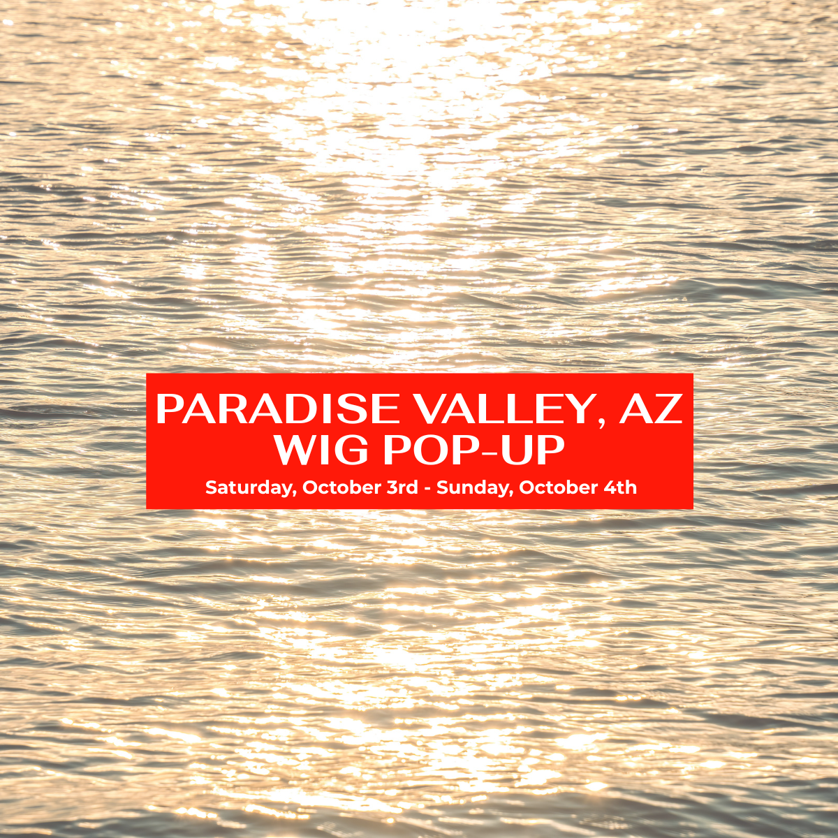 Paradise Valley Arizona Wig Pop Up Event
